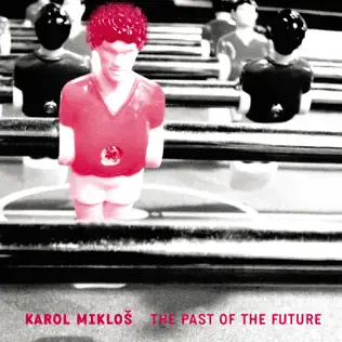 Album herunterladen Karol Mikloš - The Past Of The Future