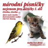 Národní písničky nejenom pro dětičky I. (Čížečku, čížečku) - Anuska