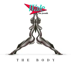 The Body (feat. Jeremih) - Single - Wale