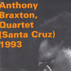 Quartet (Santa Cruz) 1993 - Anthony Braxton Quartet (Santa Cruz) 1993 - Anthony Braxton