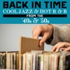 Back In Time Cool Jazz & Hot R&B From the 40s & 50s