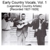 Early Country Vocals, Vol. 1 (Legendary Country Artists) [Recorded 1927-1929], 2014