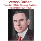Vernon Dalhart Popular 1920's Country Ballads