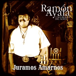 Ramon Ayala y Sus Bravos Del Norte - Juramos Amarnos
