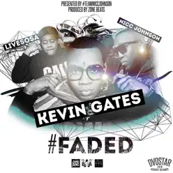 Faded (feat. Live Sosa) - Single - Kevin Gates Faded (feat. Live Sosa) - Single - Kevin Gates