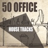 50 Office House Tracks