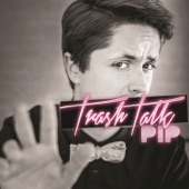 Pip - Trash Talk