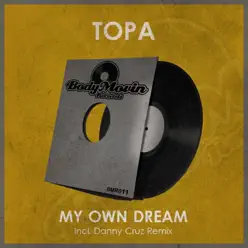 My Own Dream - Single - Topa My Own Dream - Single - Topa