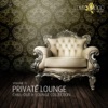 Private Lounge - Chill-Out & Lounge Collection, Vol. 11