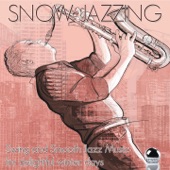 Snow Jazzing (Swing and Smooth Jazz Music for Delightful Winter Days) artwork