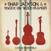 Snap Jackson & The Knock on Wood Players - Imagination (Live)