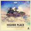 Dimitri Vegas & Like Mike - Higher Place (feat. Ne-Yo)