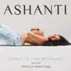 Early In the Morning (feat. French Montana) - Single album lyrics, reviews, download