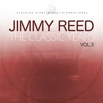 The Classic Years, Vol. 3 - Jimmy Reed