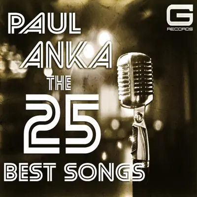 The 25 Best Songs - Paul Anka