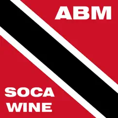 Soca Wine - Single by Abm album reviews, ratings, credits