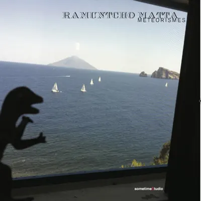 Météorismes - Ramuntcho Matta
