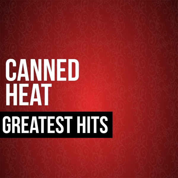 Canned Heat Greatest Hits - Canned Heat