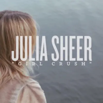 Girl Crush - Single - Julia Sheer