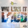 We Like It Loud - Single