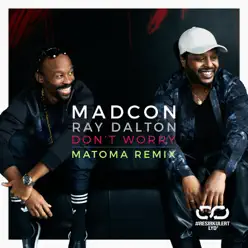 Don't Worry (feat. Ray Dalton) [Matoma Remix #Resirkulertlyd]- Single - Madcon