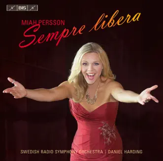 Sempre libera (Live) by Miah Persson, Sveriges Radios Symfoniorkester & Daniel Harding album reviews, ratings, credits