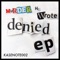 Denied (feat. Roxy Sections) - Murder He Wrote lyrics