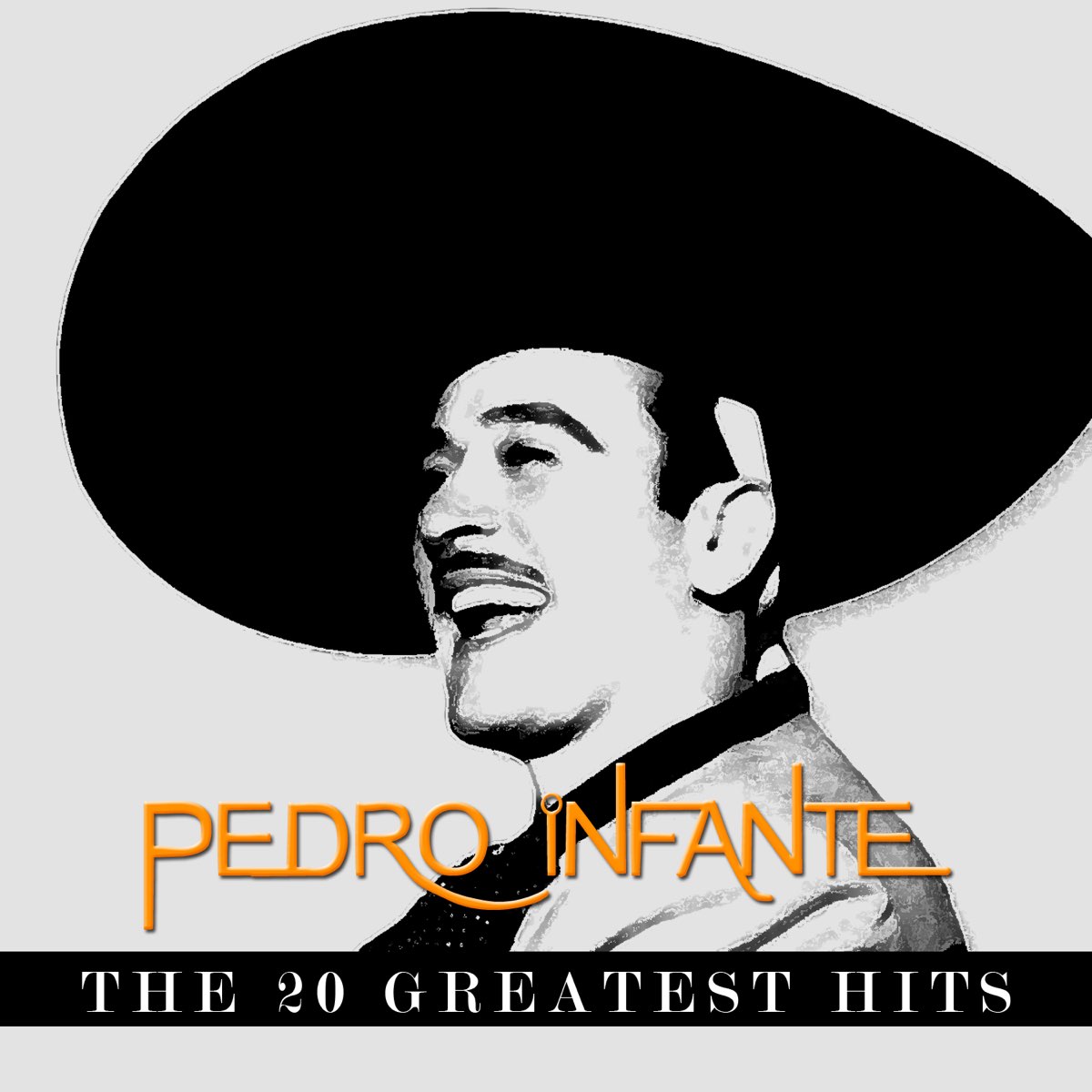 ‎Pedro Infante. The 20 Greatest Hits by Pedro Infante on Apple Music