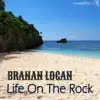 Life On the Rock - Single album lyrics, reviews, download