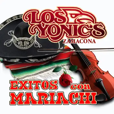 Éxitos Con Mariachi - Los Yonic's