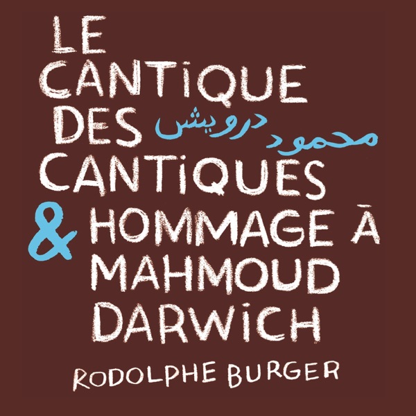 Le cantique des cantiques & hommage à Mahmoud Darwich - Rodolphe Burger