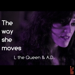 L THE QUEEN & A.D. - The Way She Moves