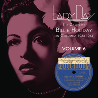 Billie Holiday - Lady Day: The Complete Billie Holiday on Columbia 1933-1944, Vol. 6 artwork