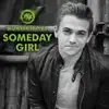 Someday Girl - Single album lyrics, reviews, download
