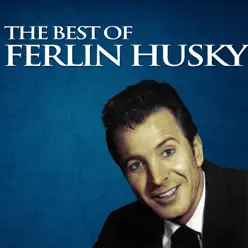 The Best of Ferlin Husky - Ferlin Husky