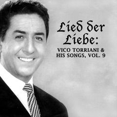 Lied der Liebe: Vico Torriani & His Songs, Vol. 9