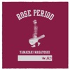 Rose Period  - The Best 2005-2015