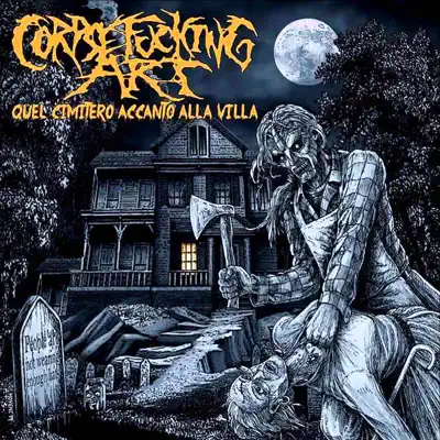 Quel Cimitero Accanto Alla Villa - Corpsefucking Art