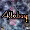 Allaboy (feat. HD & Shady Nate) - Single album lyrics, reviews, download