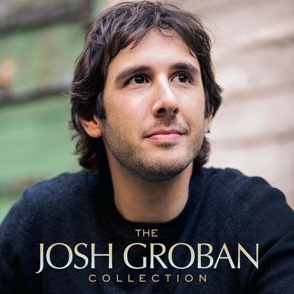 The Josh Groban Collection - Josh Groban