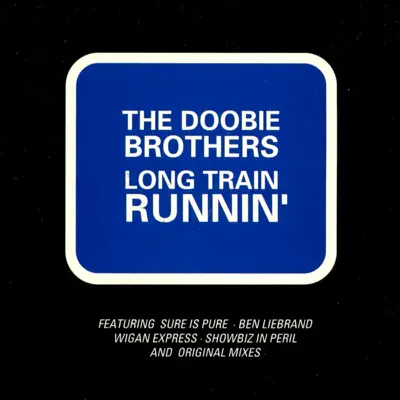 Long Train Runnin' - EP - The Doobie Brothers