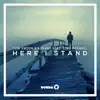 Here I Stand (feat. Cimo Fränkel) [Radio Edit] - Single album lyrics, reviews, download