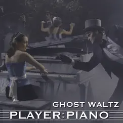 Ghost Waltz - Single by Player Piano album reviews, ratings, credits