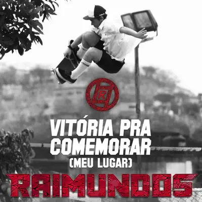 Vitória Pra Comemorar (Meu Lugar) - Single - Raimundos