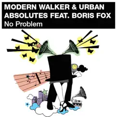 No Problem - Single by Modern Walker, Urban Absolutes & Boris Fox album reviews, ratings, credits