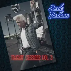 Truckin' Sessins Vol. 3 - Dale Watson Truckin' Sessins Vol. 3 - Dale Watson
