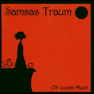 Oh Luna mein - Samsas Traum