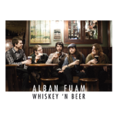 Whiskey 'n Beer (12 Most Popular Irish and Celtic Folk Traditional Songs) - Alban Fuam