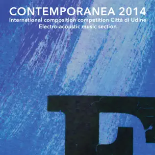 lataa albumi Various - Contemporanea 2014 Electro acoustic music section