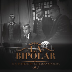 Los Buitres de Culiacan Sinaloa - La Bipolar
